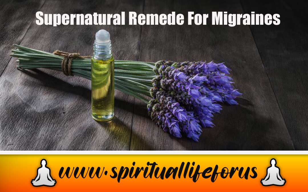 Supernatural Remede For Migraines