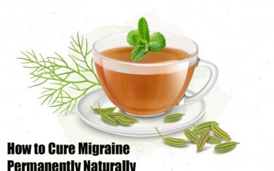 How to Cure Migraine Permanently Naturally